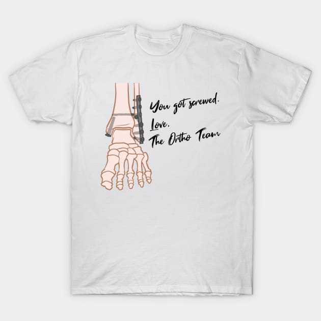 You Got Screwed. Love, Ortho T-Shirt by MilesNovelTs